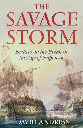 cover image The Savage Storm: Britain on the Brink in the Age of Napoleon