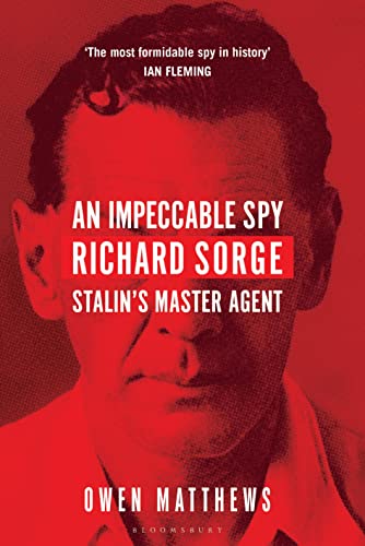 cover image An Impeccable Spy: Richard Sorge, Stalin’s Master Agent