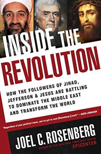 cover image Inside the Revolution: How the Followers of Jihad, Jefferson, & Jesus Are Battling to Dominate the Middle East and Transform the World