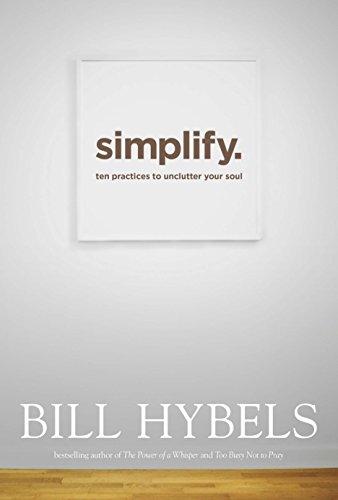 cover image Simplify: Ten Practices to Unclutter Your Soul