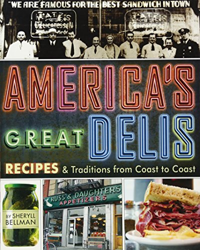 cover image America's Great Delis: Recipes and Traditions from Coast to Coast