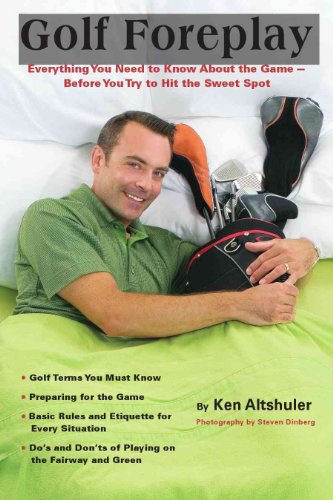 cover image Golf Foreplay: Everything You Need to Know About the Game%E2%80%94Before You Try to Hit the Sweet Spot