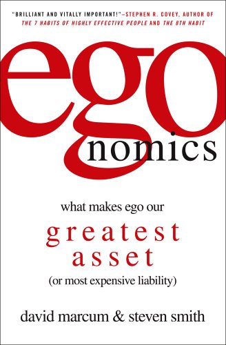 cover image Egonomics: What Makes Ego Our Greatest Asset (or Our Most Expensive Liability)