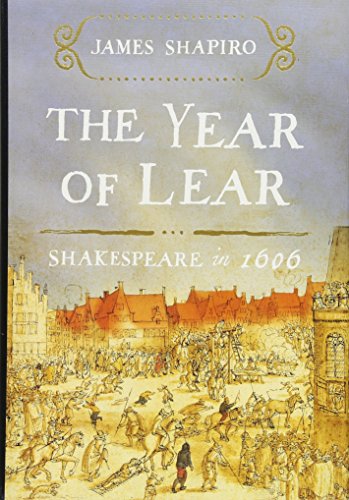 cover image The Year of Lear: Shakespeare in 1606[em] [/em]