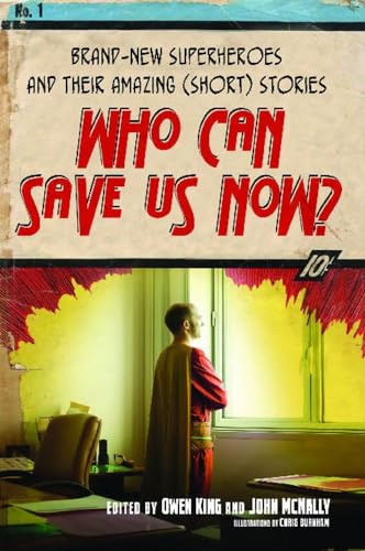 cover image Who Can Save Us Now?: Brand-New Superheroes and Their Amazing (Short) Stories