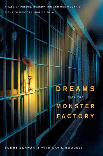 cover image Dreams from the Monster Factory: A Tale of Prison, Redemption, and One Woman's Fight to Restore Justice to All