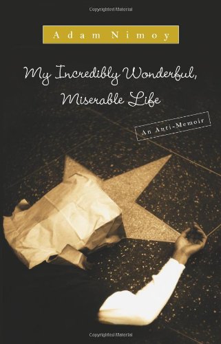 cover image My Incredibly Wonderful, Miserable Life: An Anti-Memoir
