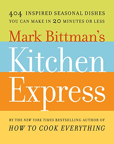 cover image Mark Bittman's Kitchen Express: 101 Fast, Inspired Recipes for Each Season