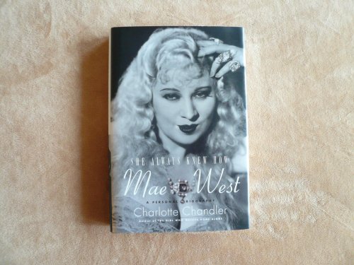 cover image She Always Knew How: Mae West, a Personal Biography