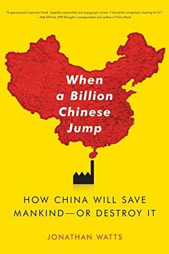 cover image When a Billion Chinese Jump: How China Will Save Mankind—Or Destroy It