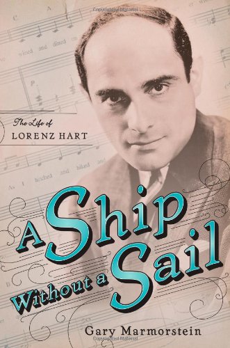 cover image A Ship Without a Sail: 
The Life of Lorenz Hart