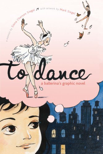 cover image To Dance: A Ballerina's Graphic Novel
