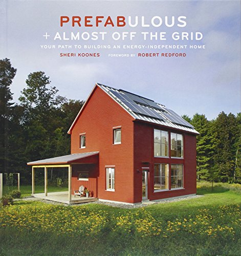 cover image Prefabulous + Almost Off the Grid: Your Path to Building an Energy-Independent Home