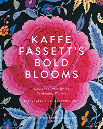 cover image Kaffe Fassett’s Bold Blooms: Quilts and Other Works Celebrating Flowers