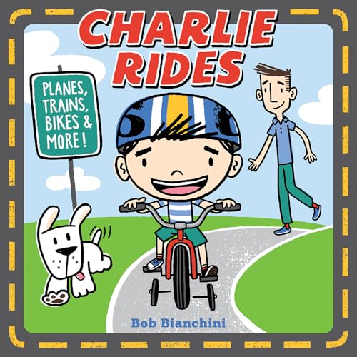 cover image Charlie Rides: Planes, Trains, Bikes, and More!