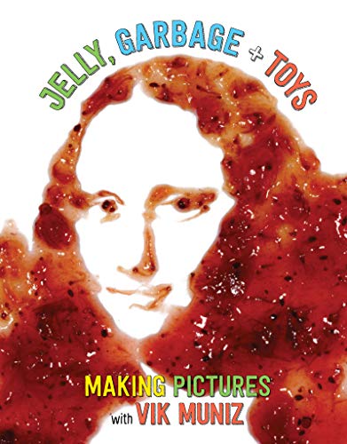 cover image Jelly, Garbage + Toys: Making Pictures with Vik Muniz