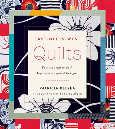 cover image East-Meets-West Quilts: Explore Improv with Japanese-Inspired Design