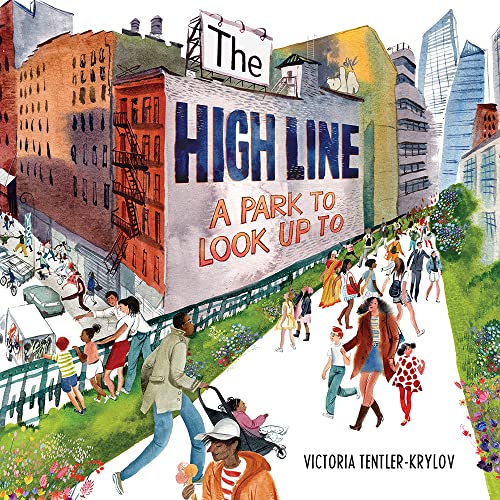 cover image The High Line: A Park to Look Up To