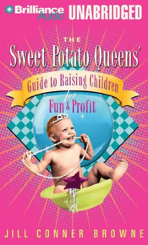 cover image The Sweet Potato Queens' Guide to Raising Children for Fun and Profit