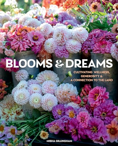 cover image Blooms and Dreams: Cultivating Wellness, Generosity, and a Connection to the Land