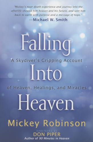 cover image Falling Into Heaven: A Skydiver's Gripping Account of Heaven, Healings, and Miracles