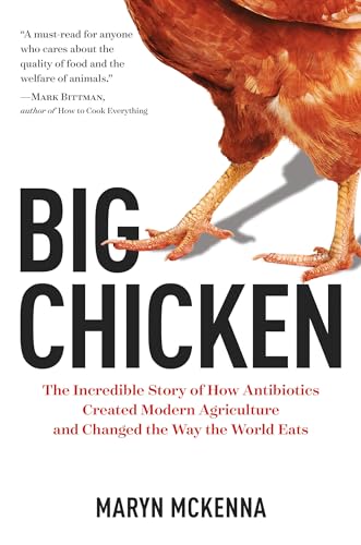 cover image Big Chicken: The Incredible Story of How Antibiotics Created Modern Agriculture and Changed the Way the World Eats