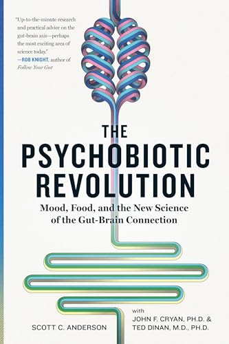 cover image The Psychobiotic Revolution: Mood, Food, and the New Science of the Gut-Brain Connection 