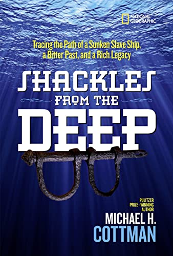 cover image Shackles from the Deep: Tracing the Path of a Sunken Slave Ship, a Bitter Past, and a Rich Legacy