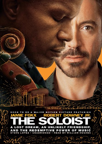 cover image The Soloist: A Lost Dream, an Unlikely Friendship, and the Redemptive Power of Music