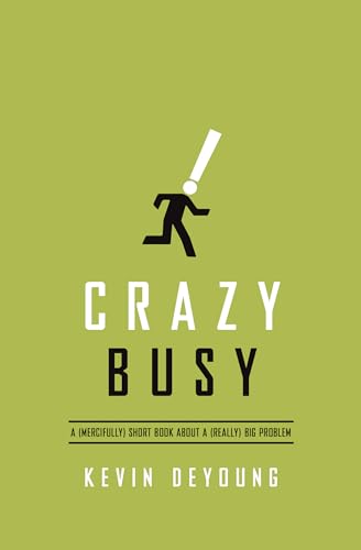 cover image Crazy Busy: A (Mercifully) Short Book about a (Really) Big Problem