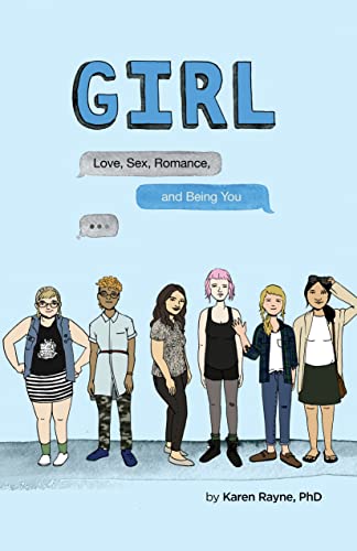 cover image Girl: Love, Sex, Romance, and Being You