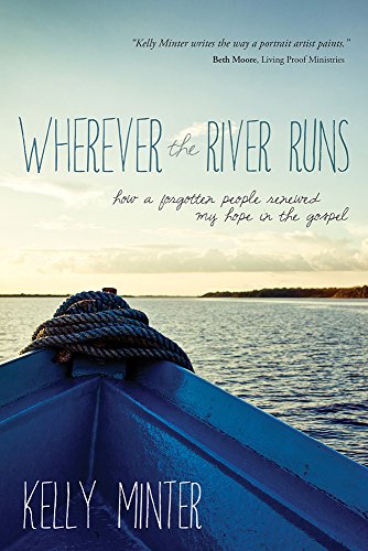 cover image Wherever the River Runs: How a Forgotten People Renewed My Hope in the Gospel