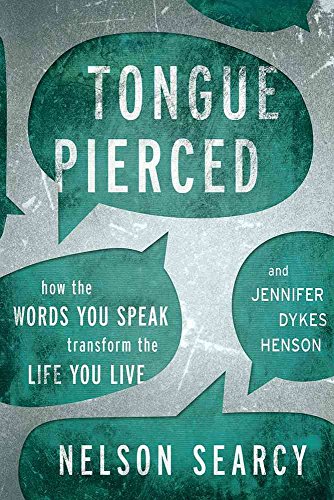 cover image Tongue Pierced: How the Words You Speak Transform the Life You Live