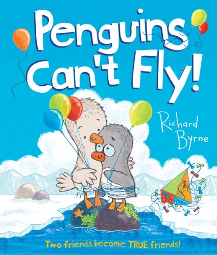 cover image Penguins Can’t Fly! Two Friends Become TRUE Friends