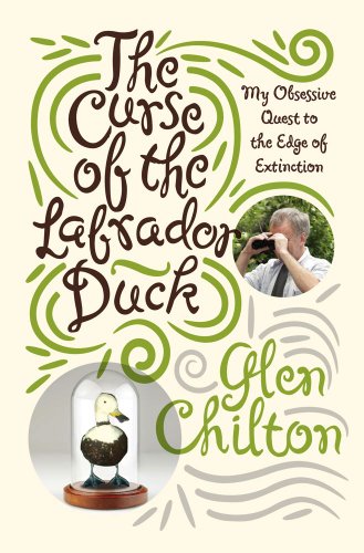 cover image The Curse of the Labrador Duck: My Obsessive Quest to the Edge of Extinction
