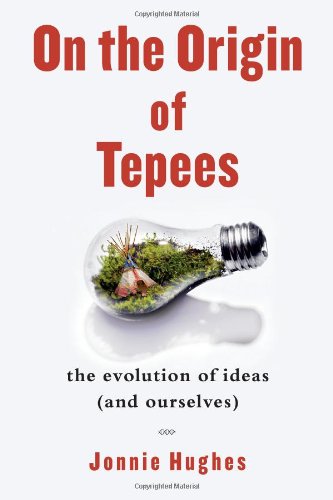 cover image On the Origins of Tepees: The Evolution of Ideas (and Ourselves)
