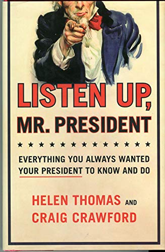 cover image Listen Up, Mr. President: Everything You Always Wanted Your President to Know and Do
