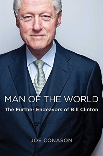 cover image Man of the World: The Further Endeavors of Bill Clinton 