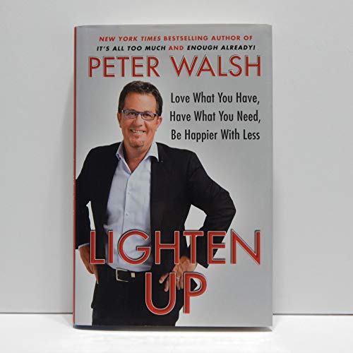 cover image Lighten Up: Love What You Have, Have What You Need, Be Happier with Less