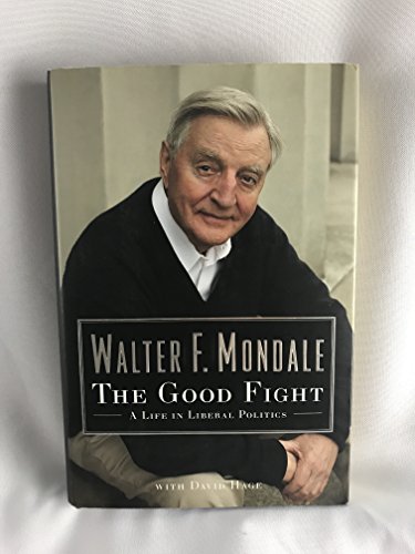 cover image The Good Fight: A Life in Liberal Politics