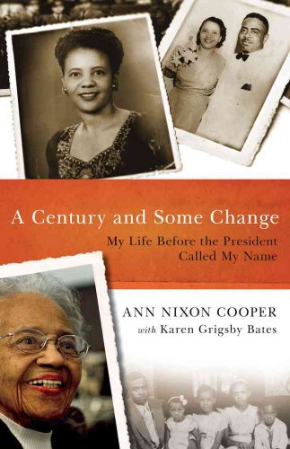 cover image A Century and Some Change: My Life Before the President Called My Name