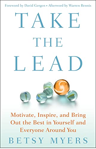 cover image Take the Lead: Motivate, Inspire, and Bring Out the Best in Yourself and Everyone Around You 