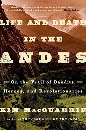 cover image Life and Death in the Andes: On the Trail of Bandits, Heroes, and Revolutionaries