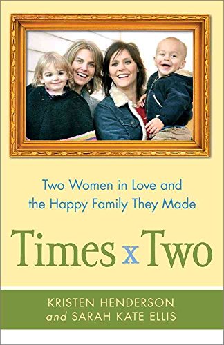 cover image Times Two: Two Women in Love and the Happy Family They Made