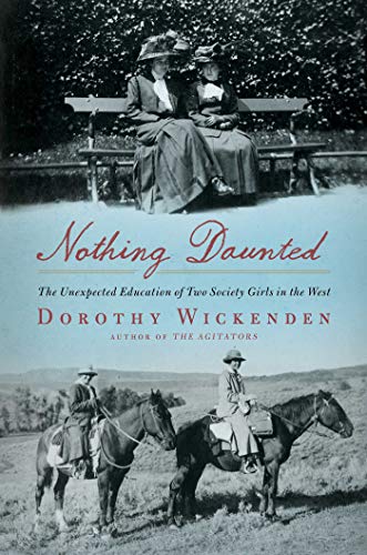 cover image Nothing Daunted: The Unexpected Education of Two Society Girls in the West