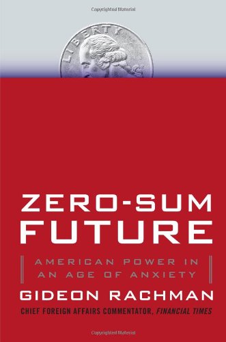 cover image Zero-Sum Future: American Power in an Age of Anxiety