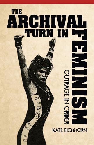 cover image The Archival Turn in Feminism: Outrage in Order