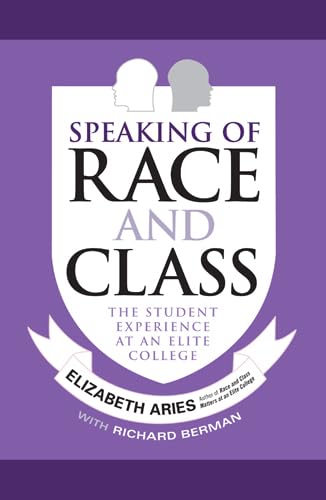 cover image Speaking of Race and Class: The Student Experience at an Elite College