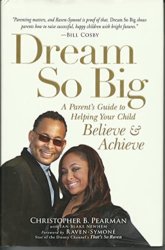 cover image Dream So Big: A Parent's Guide to Helping Your Child Believe & Achieve