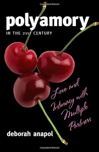 cover image Polyamory in the 21st Century: Loving and Intimacy with Multiple Partners